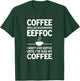 Funny Coffee I Don't Give EEFFOC T-Shirt - T-Shirt | Forest
