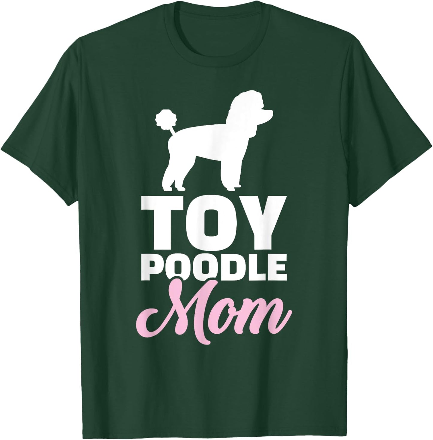 Toy poodle mom T-Shirt - T-Shirt | Forest