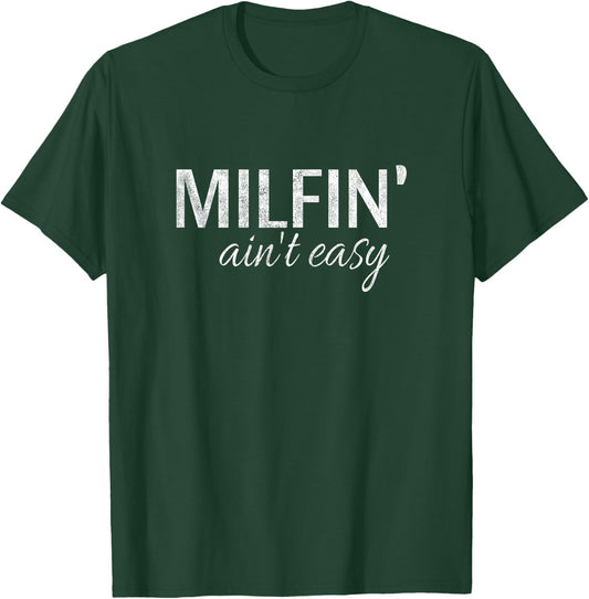 Milfin' Aint Easy Funny Cute Vintage T-Shirt - T-Shirt | Forest