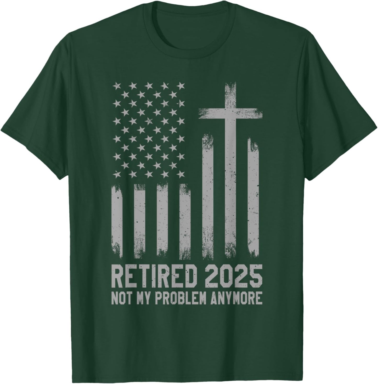 Retired 2025 Not My Problem Anymore Vintage USA Flag Retired T-Shirt - T-Shirt | Forest