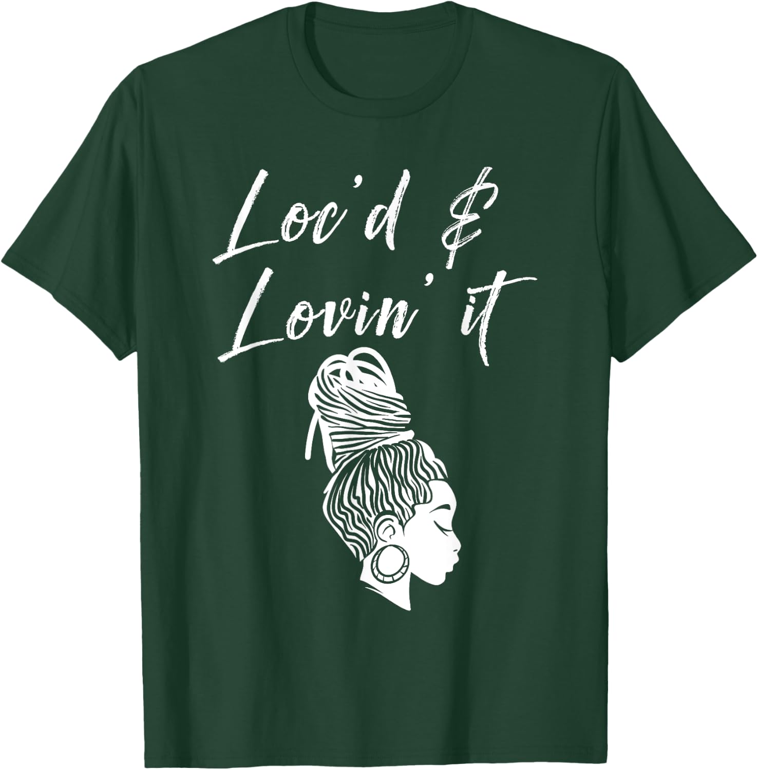 Funny Loving Dreadlocks Gift Women Girl Loc'd & Lovin' It T-Shirt - T-Shirt | Forest
