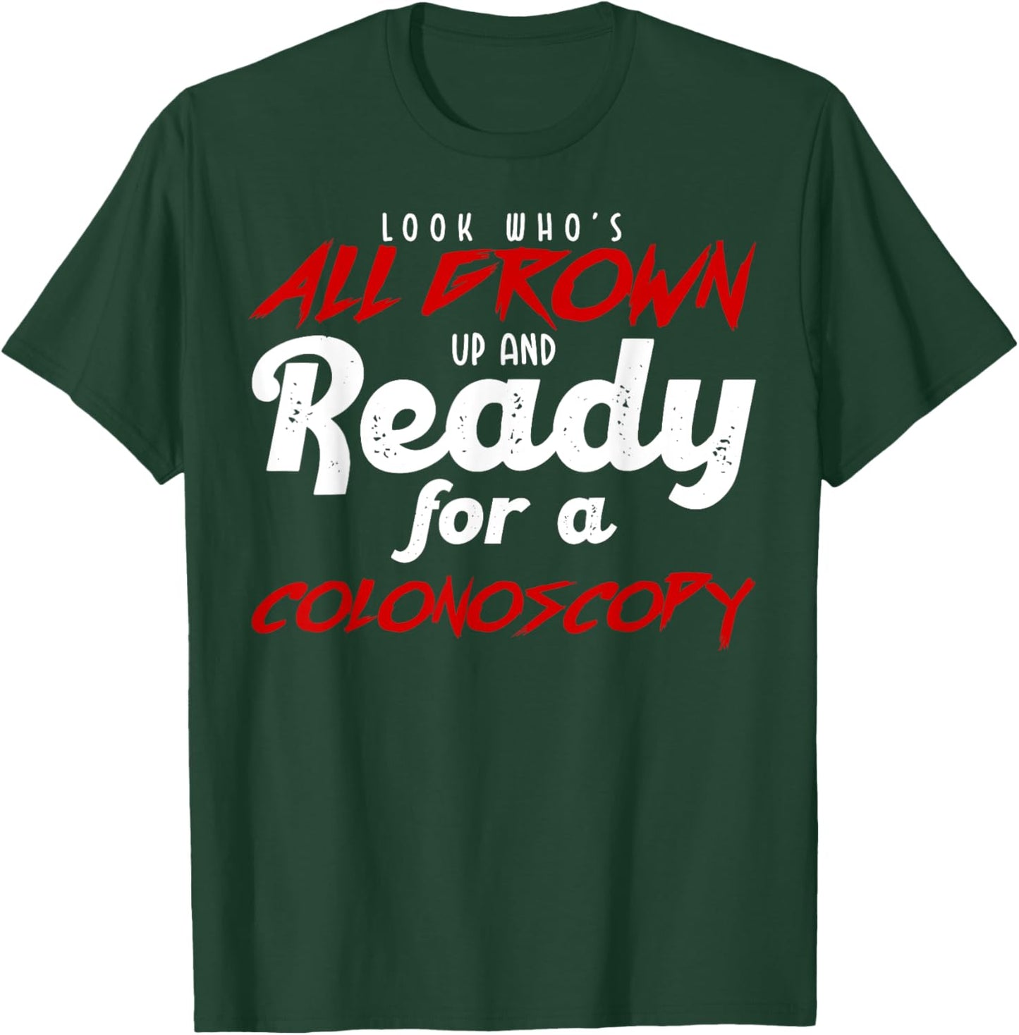 Humor Coloscopy Funny 40 Years Old Health T-Shirt - T-Shirt | Forest