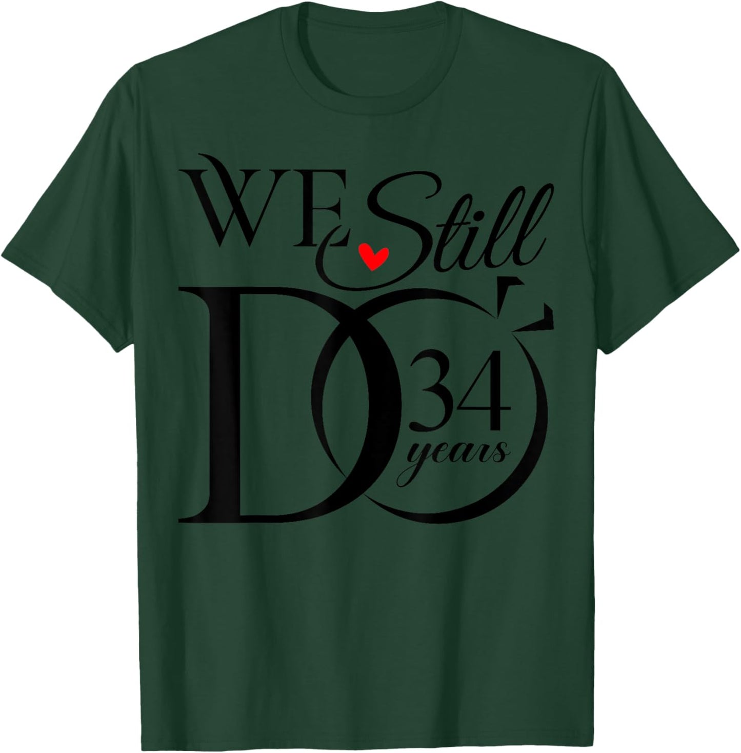 We Still Do 34 Years Funny Couple 34th Wedding Anniversary T-Shirt - T-Shirt | Forest