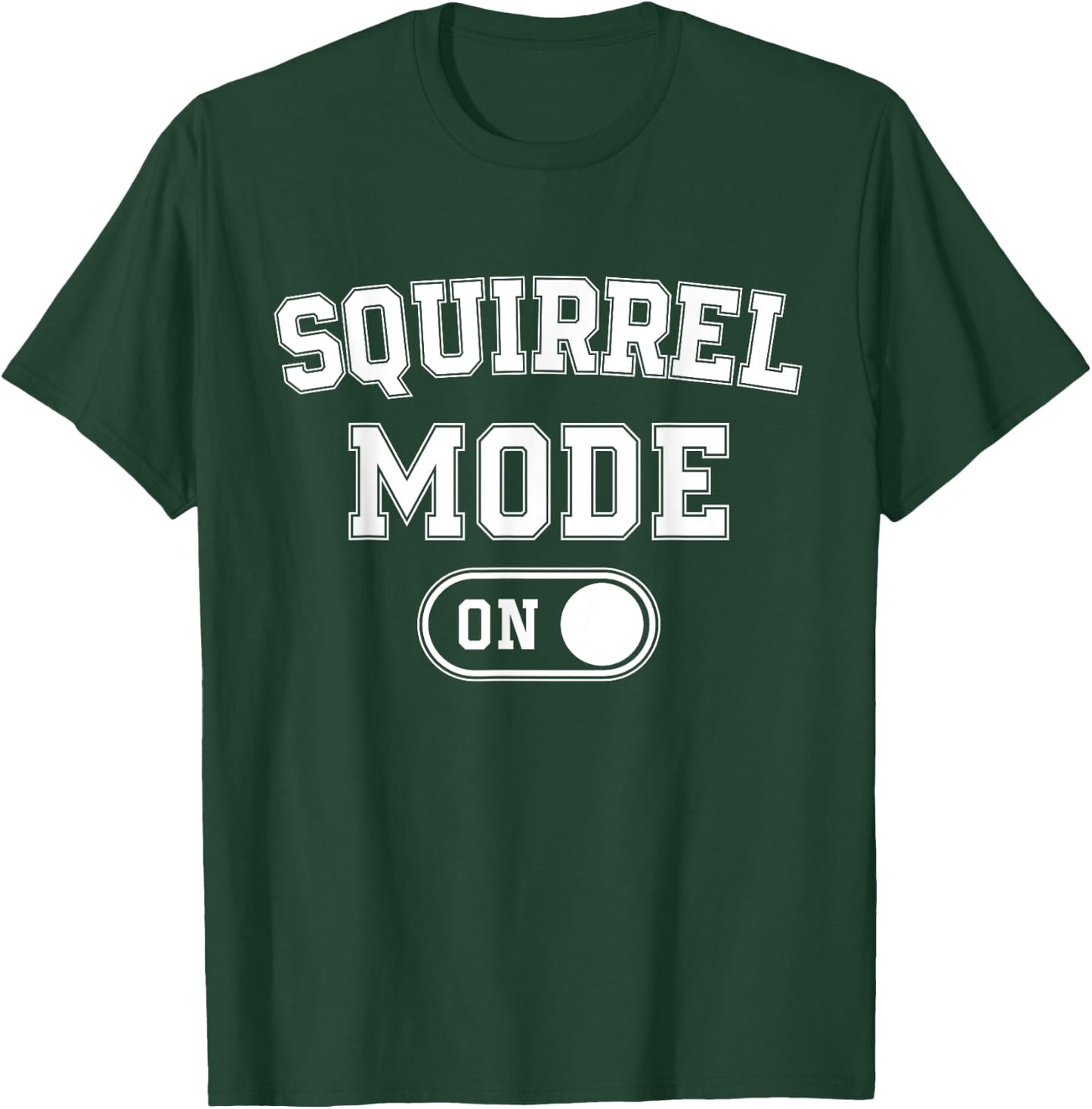 Squirrel Mode On Costume Funny Nut Gatherer Gift Animal T-Shirt - T-Shirt | Forest
