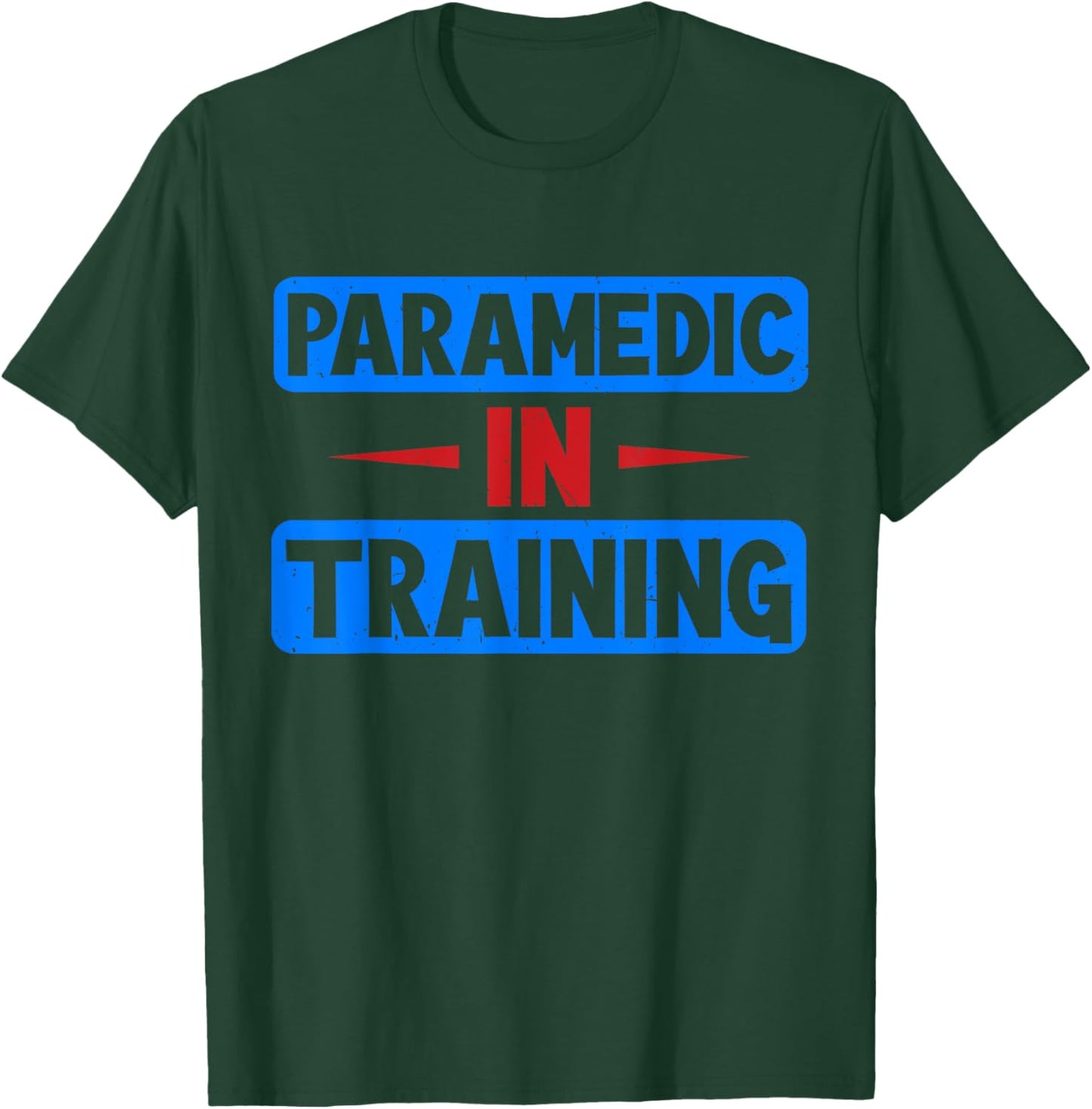 Paramedic in Training Paramedic T-Shirt - T-Shirt | Forest