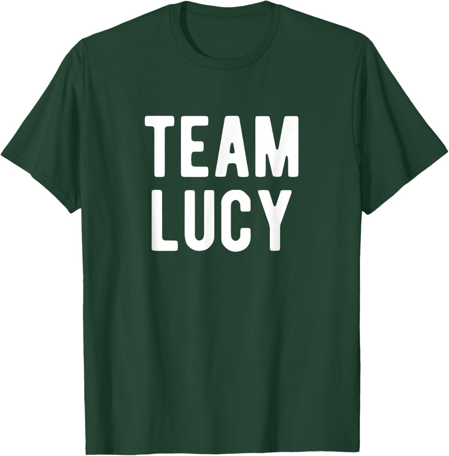 Team Lucy Support Family Member Favorite Named Lucy T-Shirt - T-Shirt | Forest