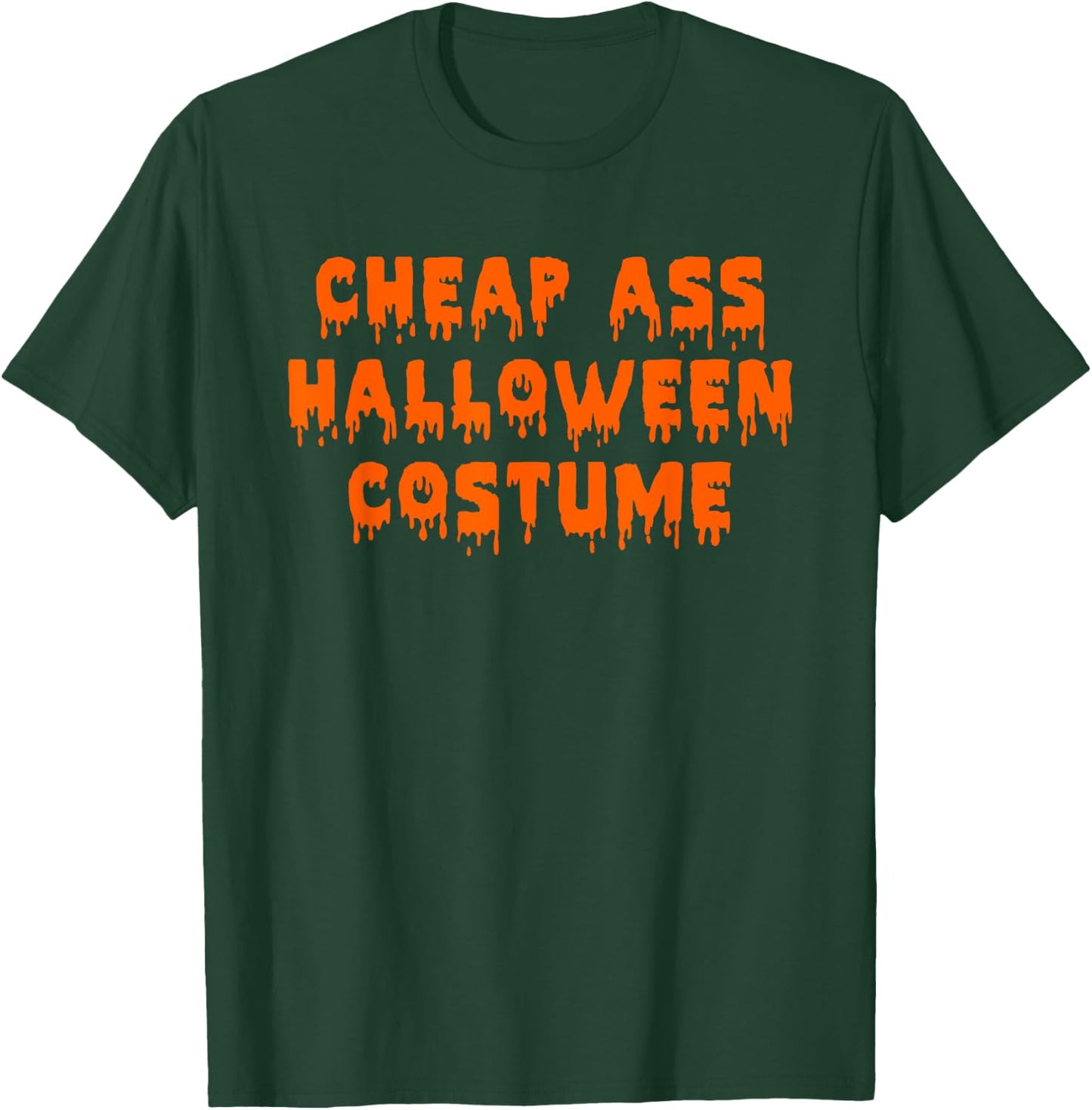 Cheap Ass Halloween Costume | Funny Sarcastic T-Shirt - T-Shirt | Forest