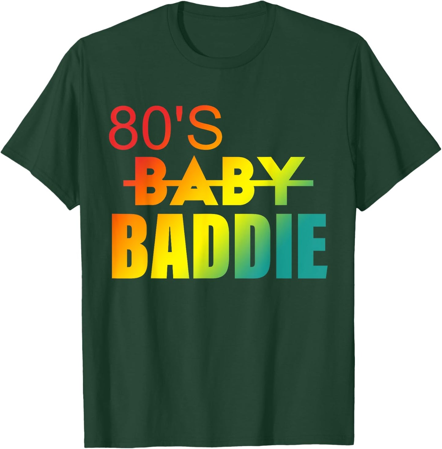 80's Baddie Apparel T-Shirt - T-Shirt | Forest