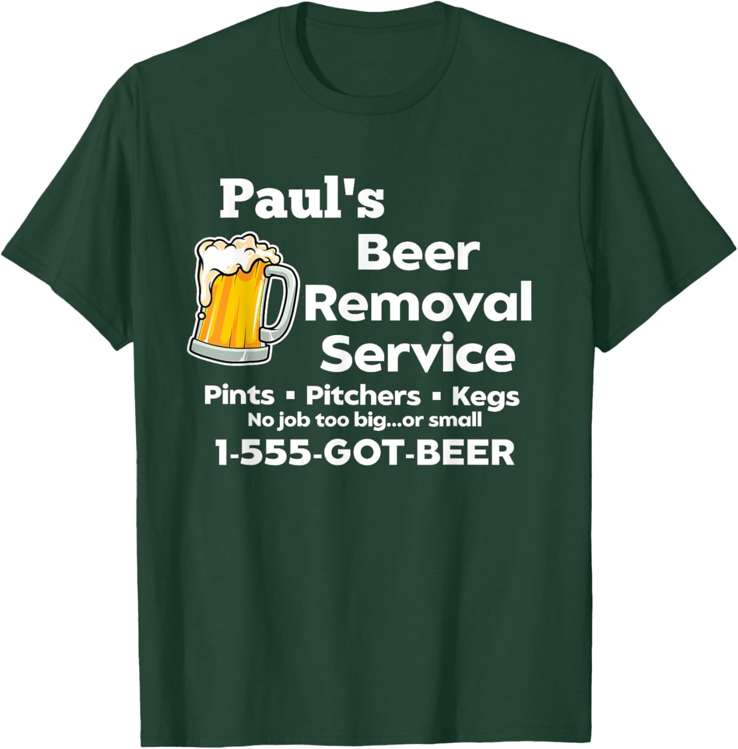 Paul's Beer Removal Service Funny Gag Fun Novelty T-Shirt - T-Shirt | Forest