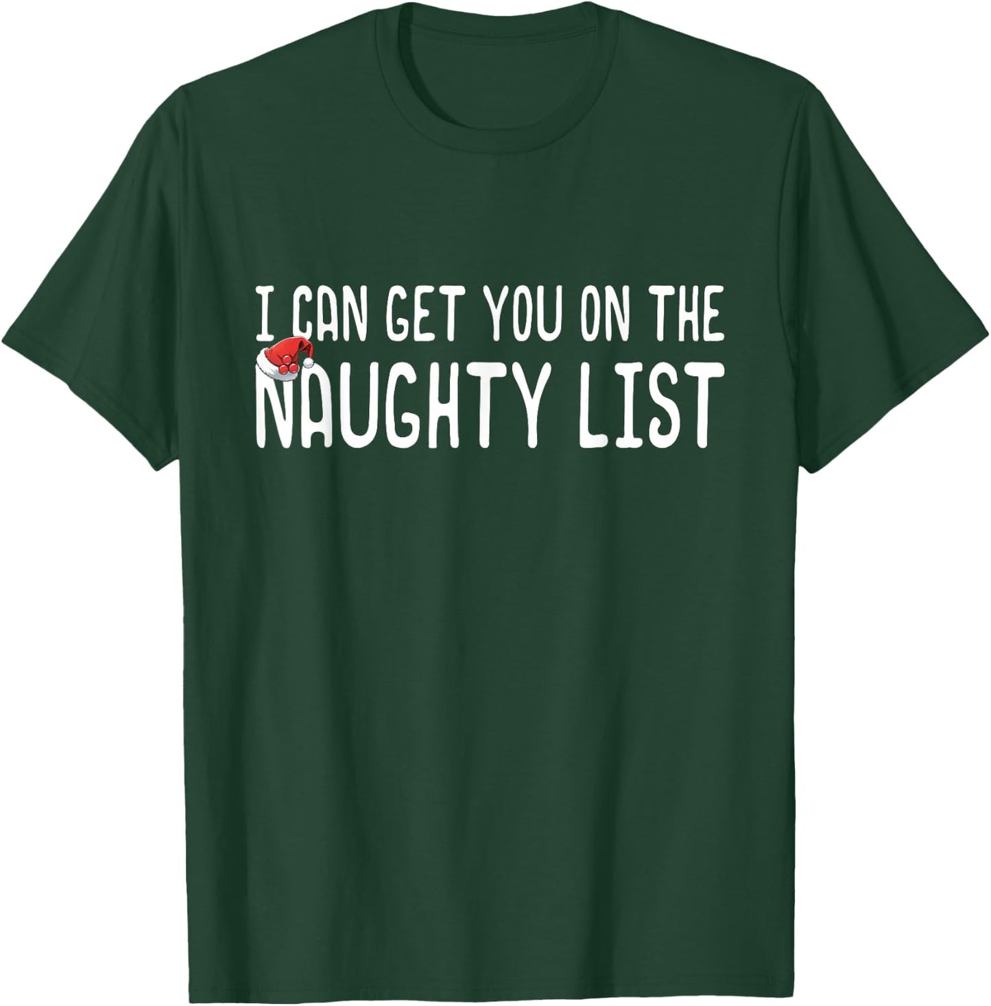 Funny Christmas I Can Get You on Naughty List Men Women T-Shirt - T-Shirt | Forest