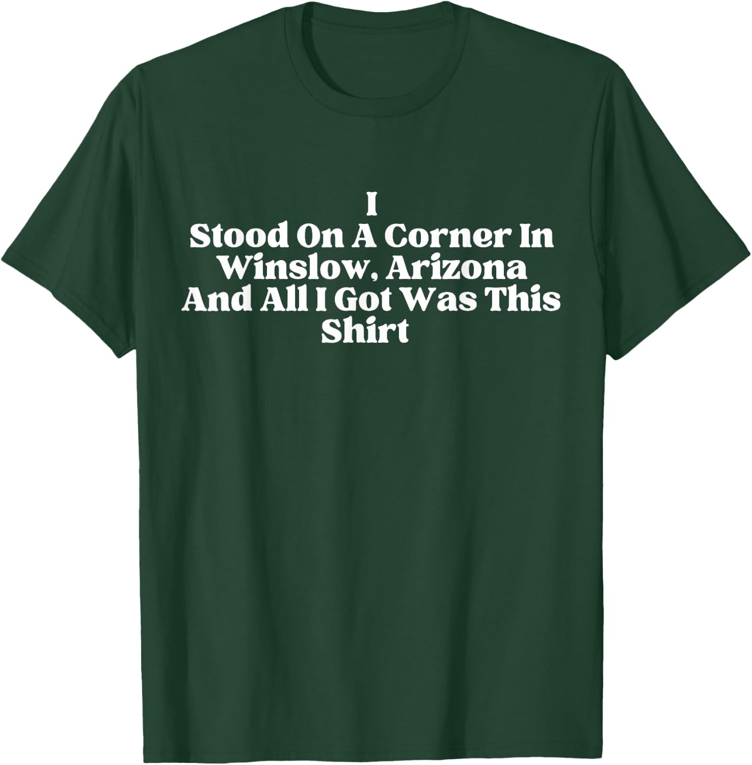 Funny Standing On A Corner In Winslow, Arizona Souvenir T-Shirt - T-Shirt | Forest