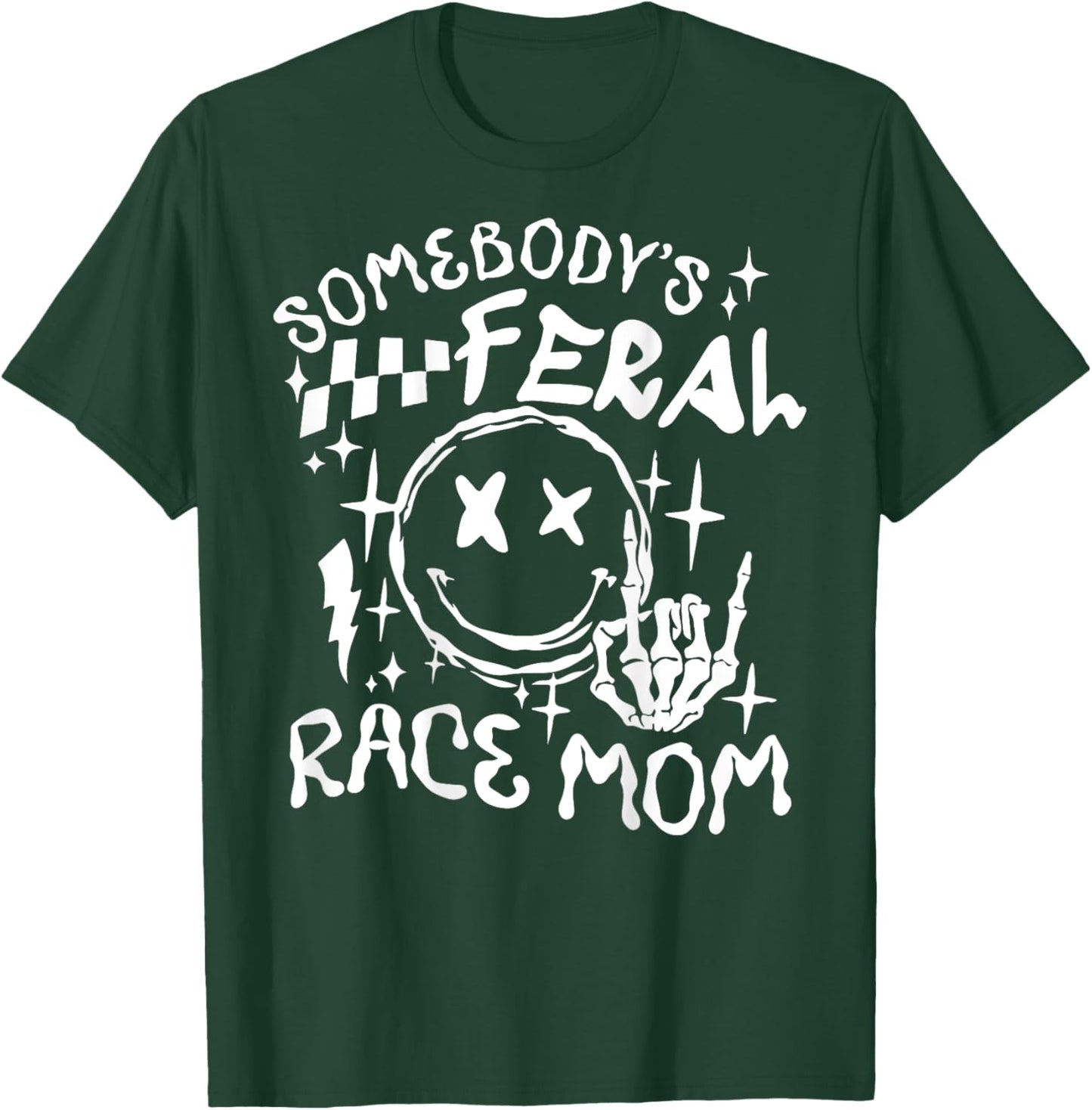Somebody's Feral Race Mom T-Shirt - T-Shirt | Forest