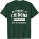 university of i'm Done Class of 2024 Dept of Retirement meme T-Shirt - T-Shirt | Forest