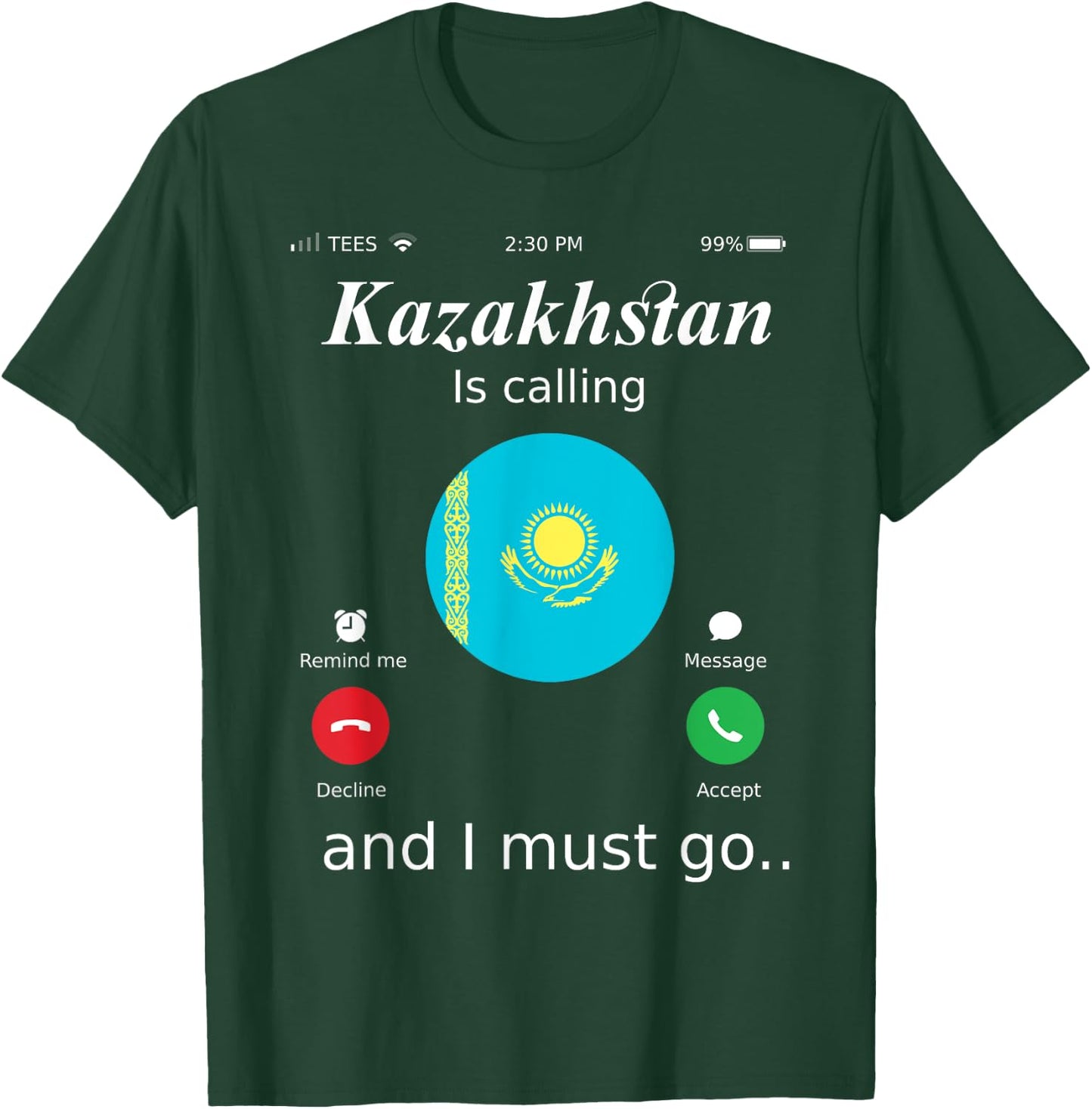 Kazakhstan Is Calling and I Must Go Kazakhstan Flag shirt T-Shirt - T-Shirt | Forest