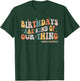 Labor and Delivery L&D Nurse Birthdays Are Kind Of Our Thing T-Shirt - T-Shirt | Forest