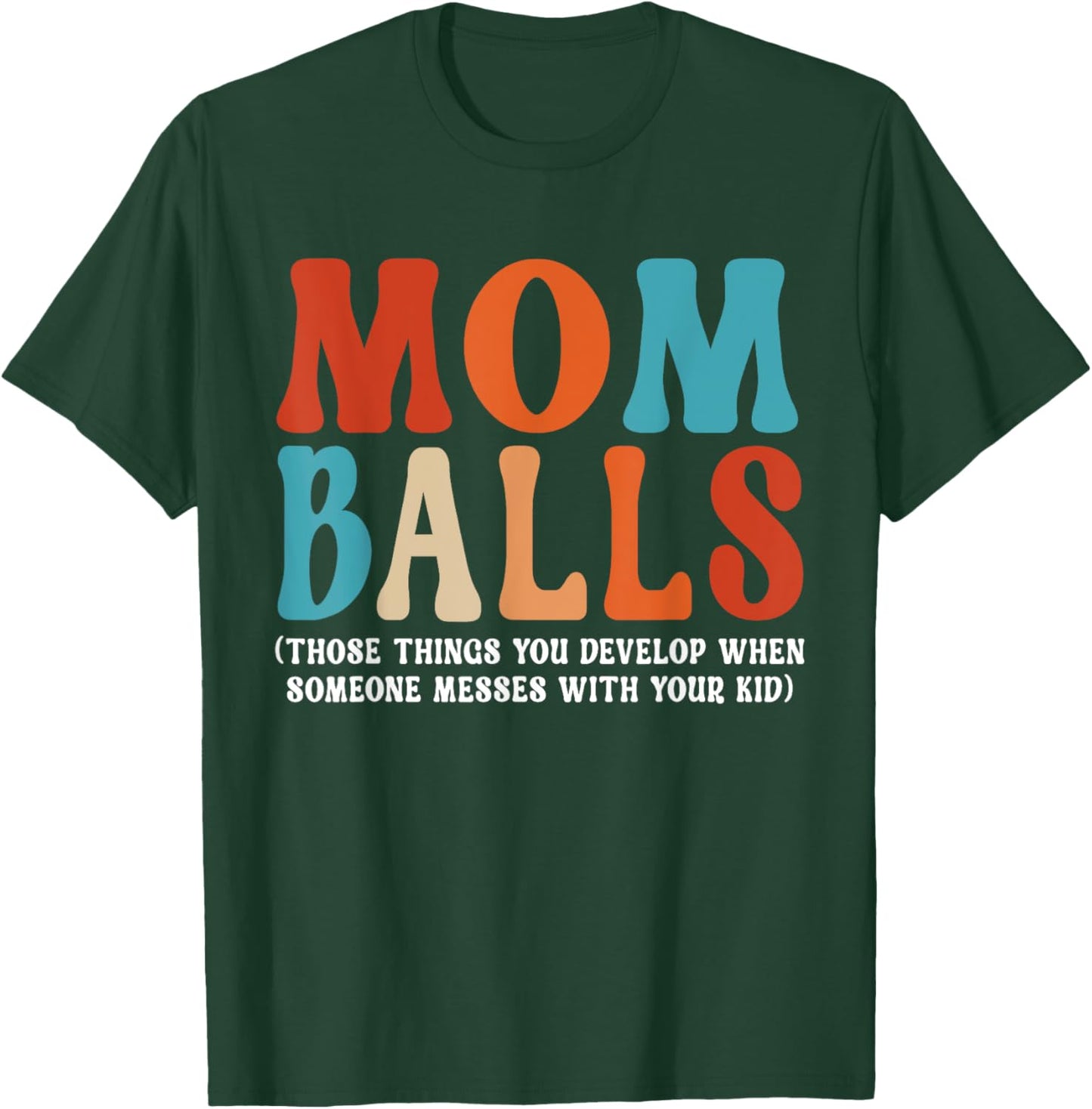 Mom Balls T-Shirt - T-Shirt | Forest