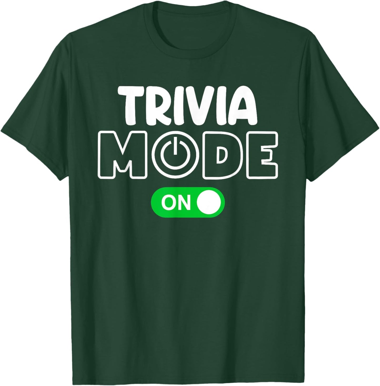Trivia Mode On Cool Shirt for Trivia Lovers Shirt Men Women T-Shirt - T-Shirt | Forest