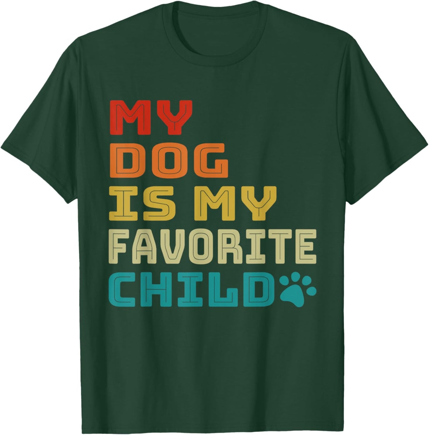 My Dog is My Favorite Child is My Dog Retro Dog Mom Dog Dad Women T-Shirt - T-Shirt | Forest