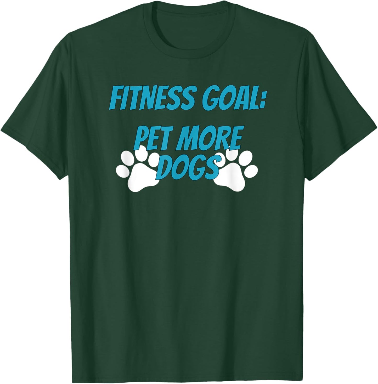 Fitness Goals Pet More Dogs | Dog Lover Apparel Women Kids T-Shirt - T-Shirt | Forest