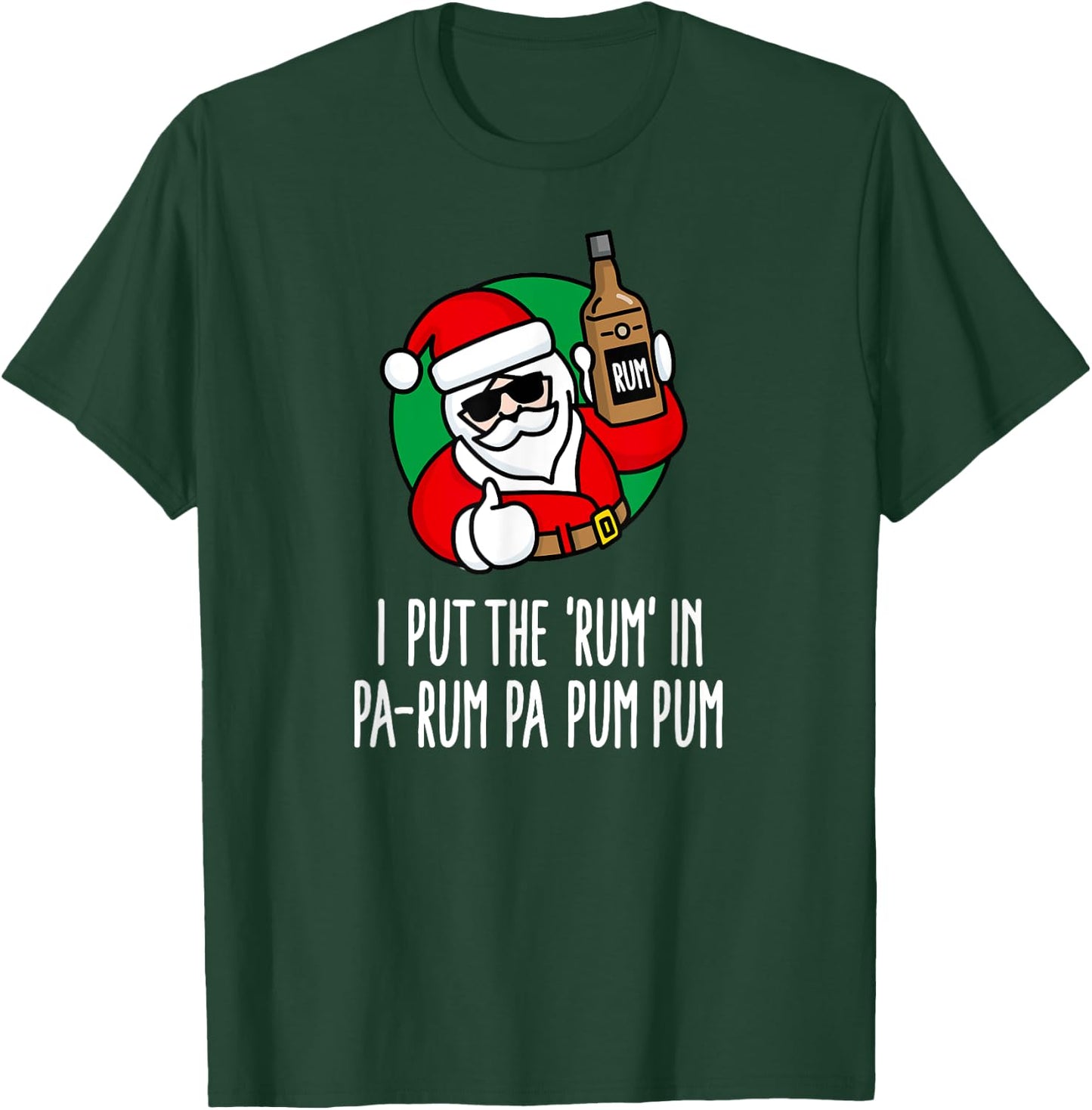 I put the Rum in Pa-Rum Pa Pum Pum funny pun Christmas Santa T-Shirt - T-Shirt | Forest