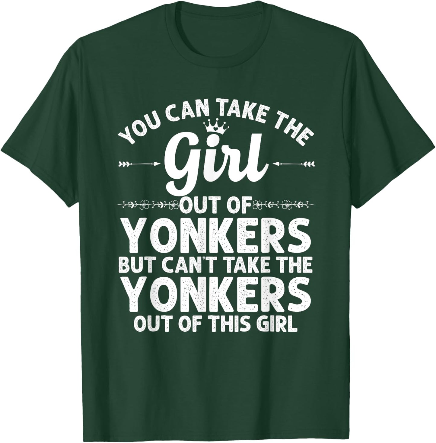 Girl Out Of YONKERS NY NEW YORK Gift Funny Home Roots USA T-Shirt - T-Shirt | Forest