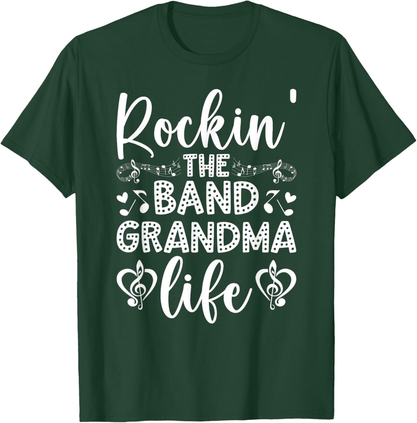 Rockin' The Band Grandma Life Marching Band Grandmother T-Shirt - T-Shirt | Forest