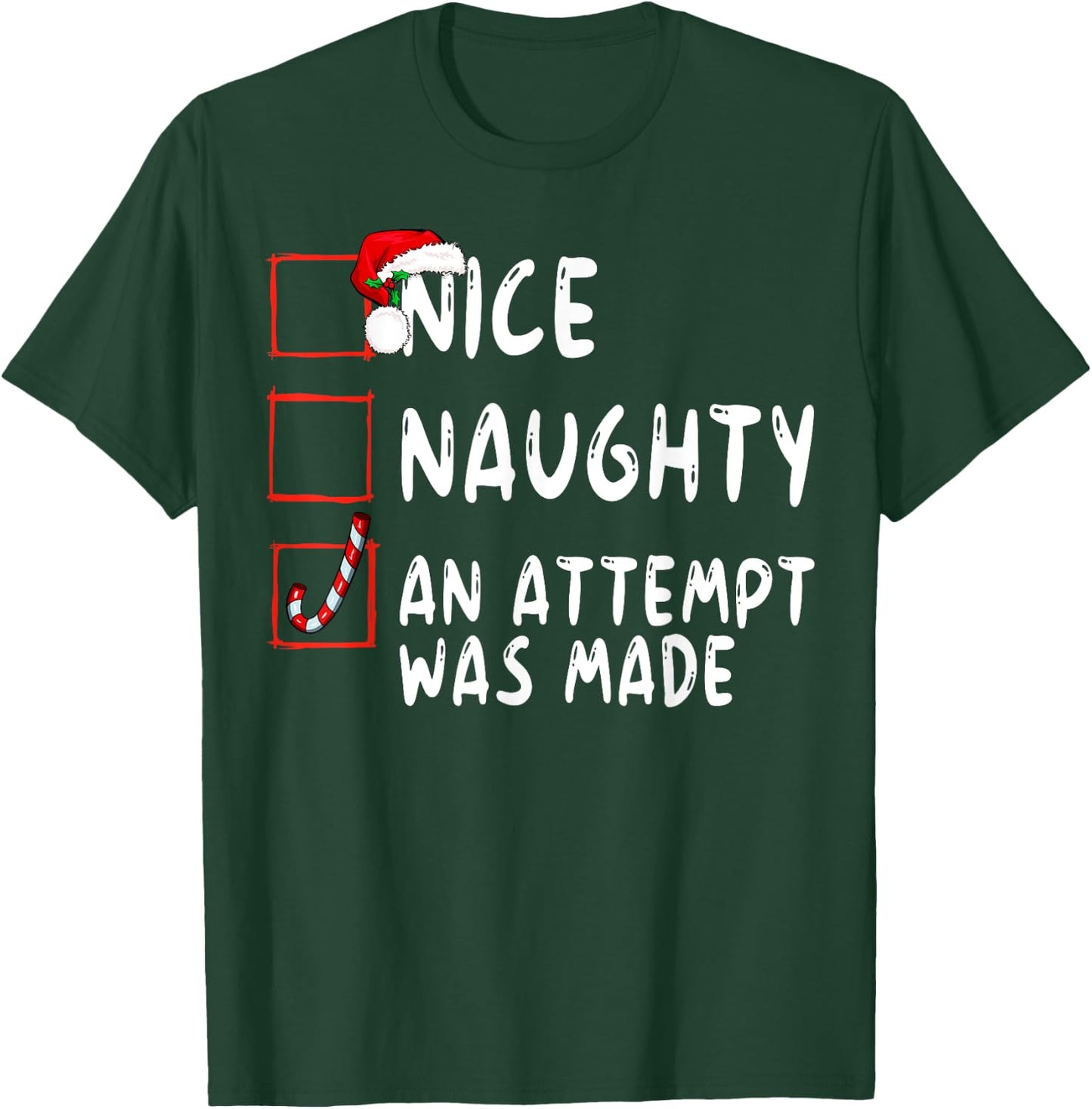 Nice Naughty An Attempt Was Made Christmas Santa Claus T-Shirt - T-Shirt | Forest