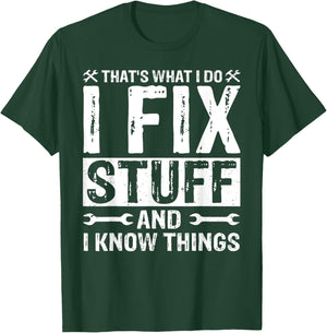 That's What I Do I Fix Stuff and Things Funny Saying T-Shirt - T-Shirt | Forest