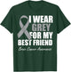 I Wear Grey For My Best Friend Brain Cancer Awareness T-Shirt - T-Shirt | Forest