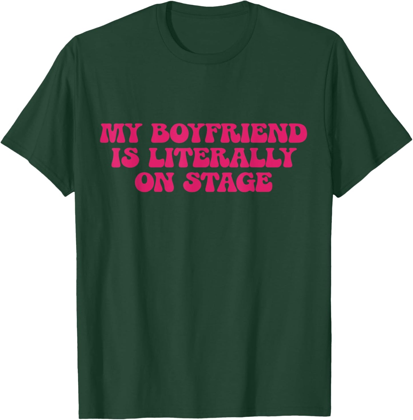 My Boyfriend Is Literally On Stage Y2k Aesthetic T-Shirt - T-Shirt | Forest