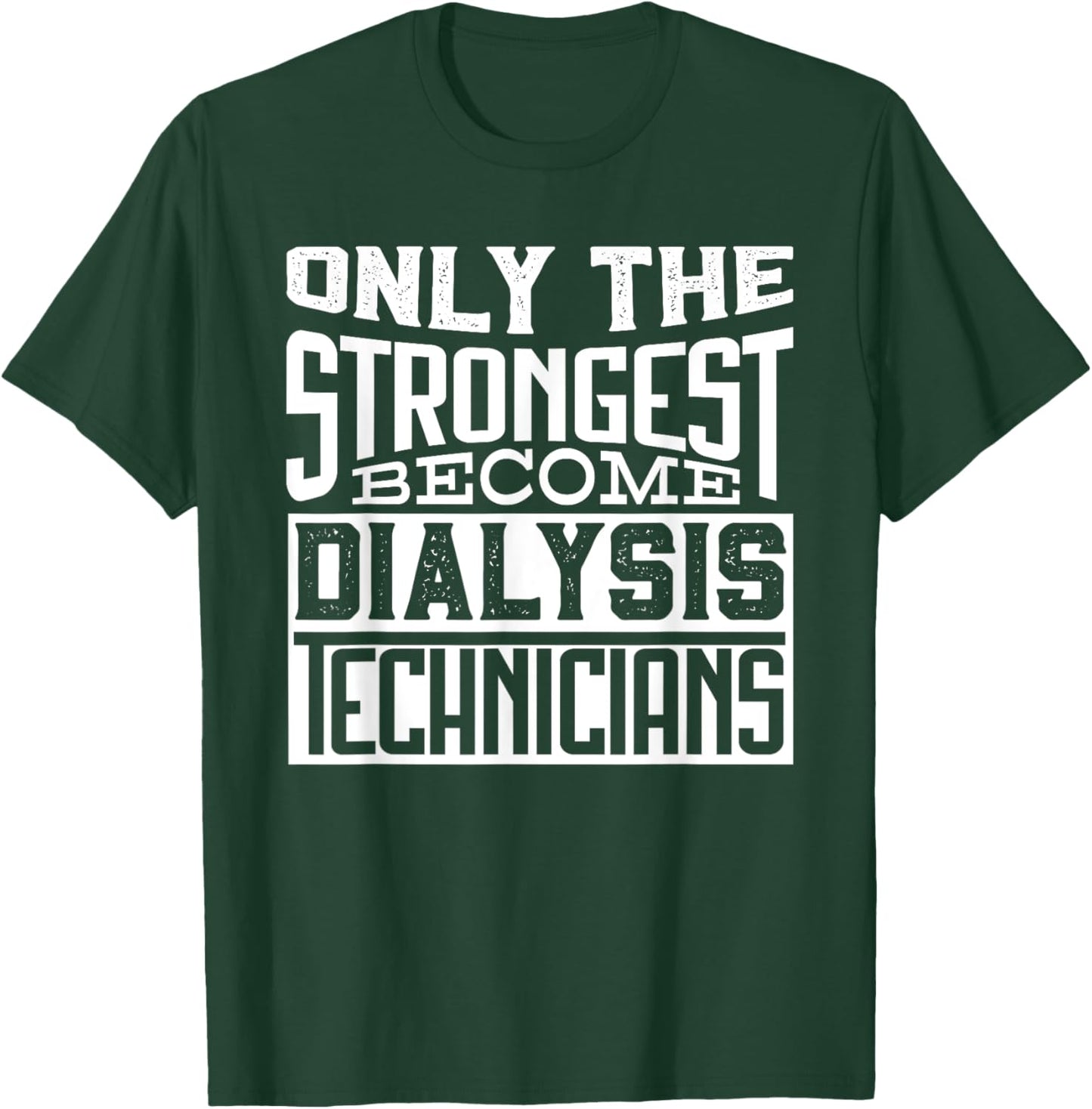 Dialysis Technician - Nurse - Nephrologist - Dialysis Tech T-Shirt - T-Shirt | Forest