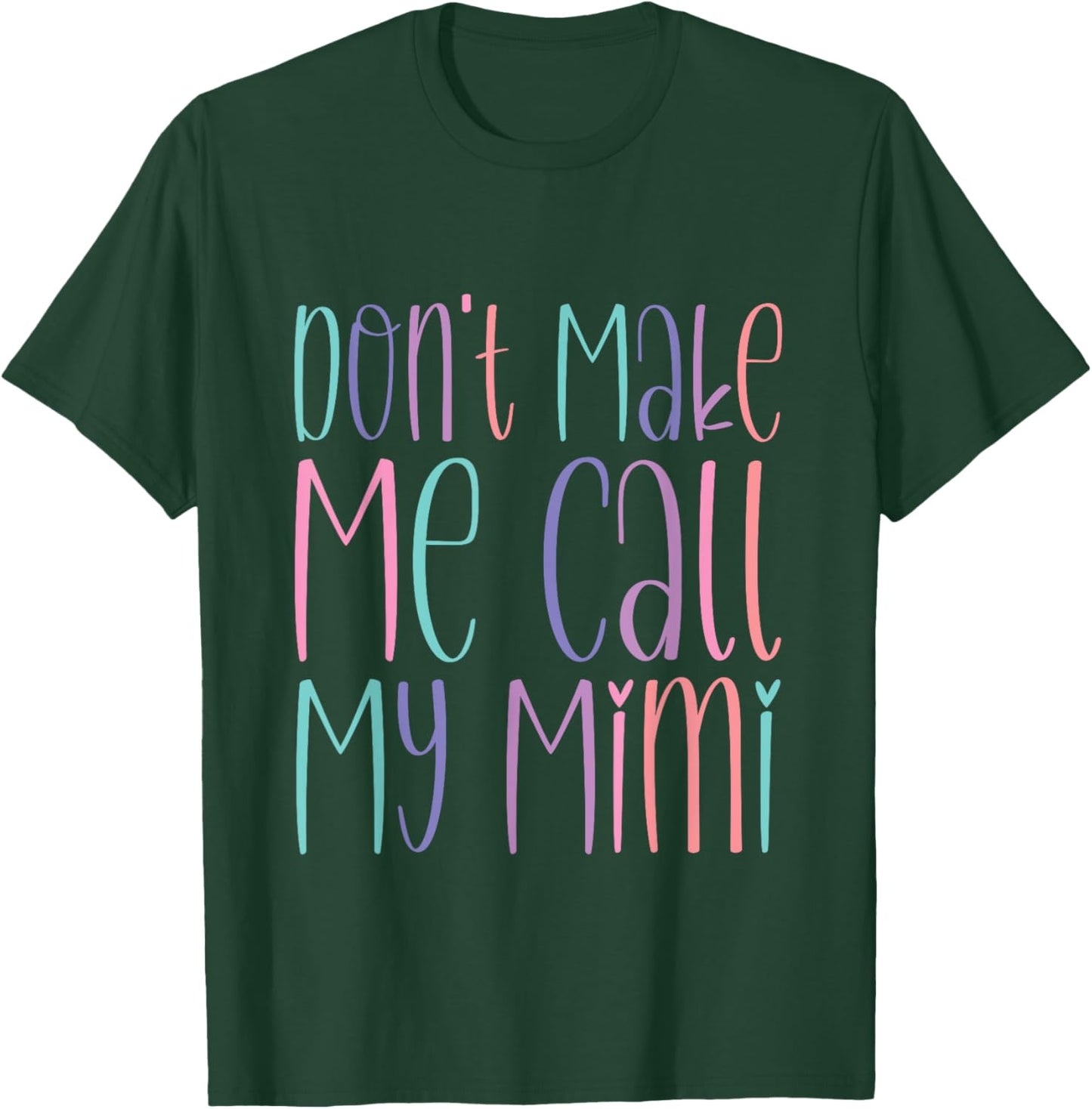 Don't Make Me Call My Mimi Grandchild Warning T-Shirt - T-Shirt | Forest