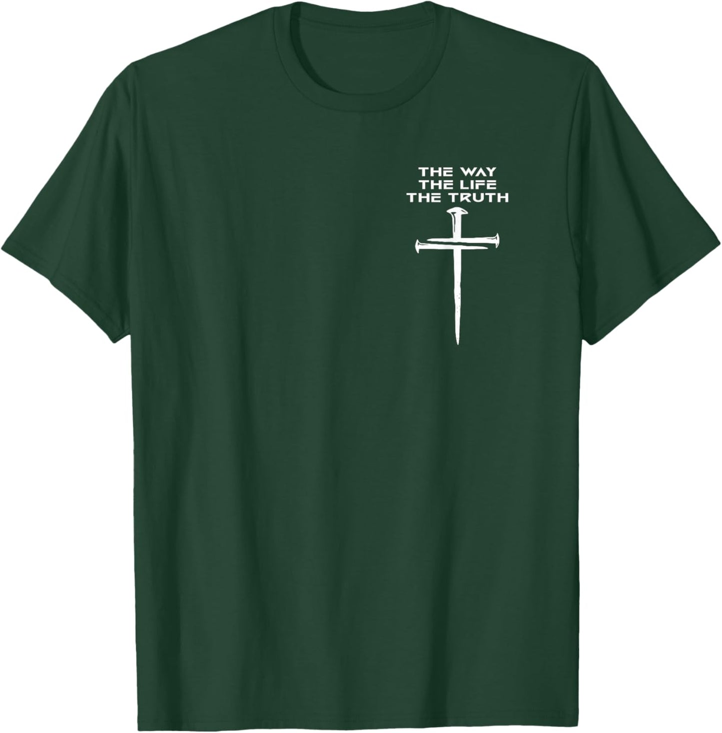 Jesus The Way Truth Life Christian Three Nails Cross T-Shirt - T-Shirt | Forest