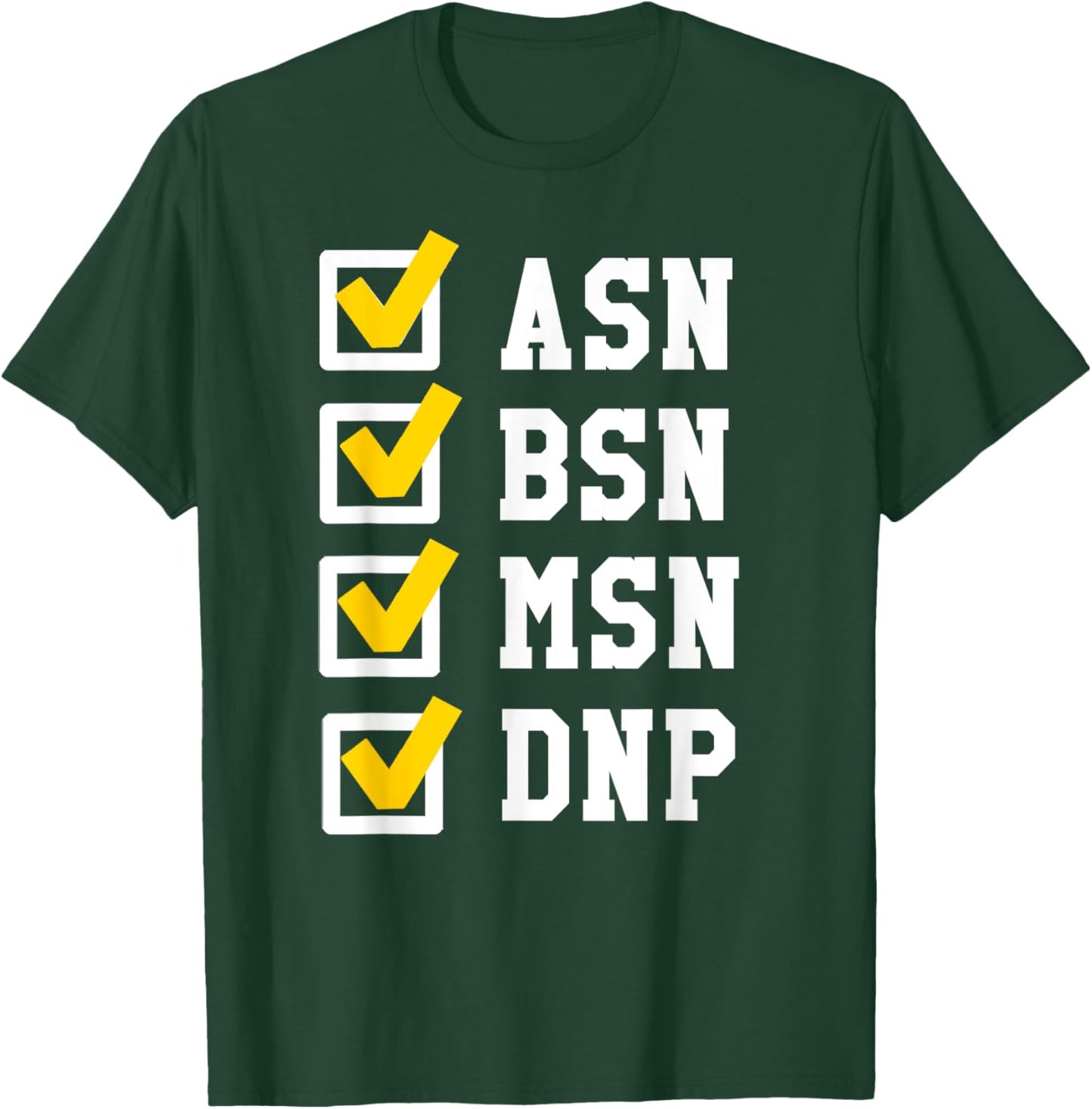 ASN BSN MSN DNP Nursing Degree Checklist Funny Graduation T-Shirt - T-Shirt | Forest