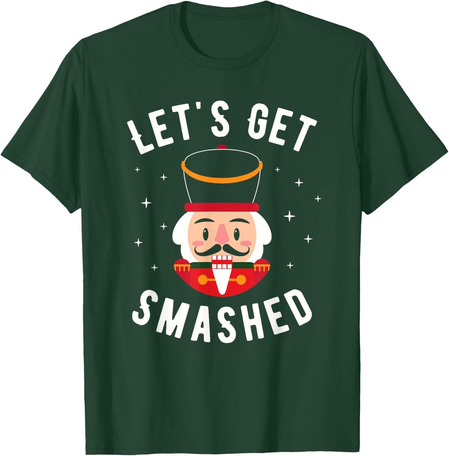 Let's Get Smashed - Funny Christmas Nutcracker Drinking T-Shirt - T-Shirt | Forest