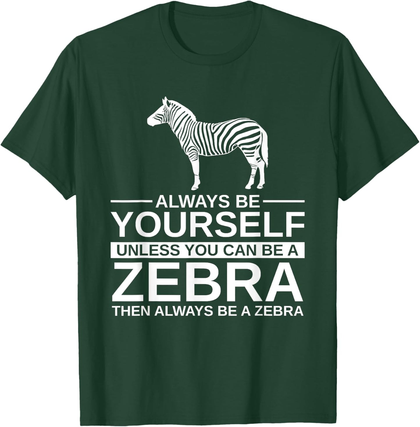 Always Be Yourself Zebra Gift Women Donkey Horse T-Shirt - T-Shirt | Forest