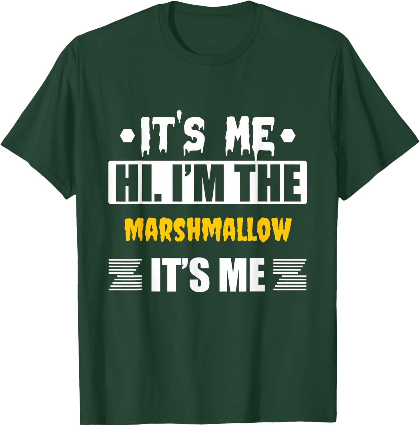 It's Me Hi I'm the Marshmallow It's Me T-Shirt - T-Shirt | Forest