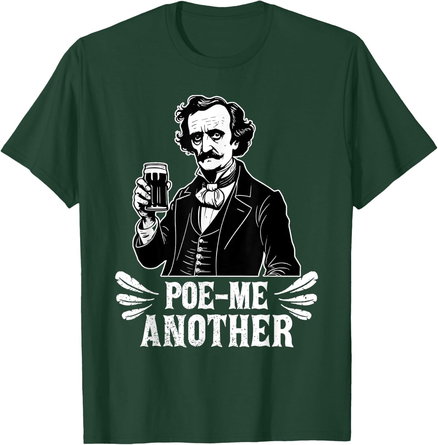 Poe Me Another Distressed Edgar Allan Poe Drinking Beer T-Shirt - T-Shirt | Forest