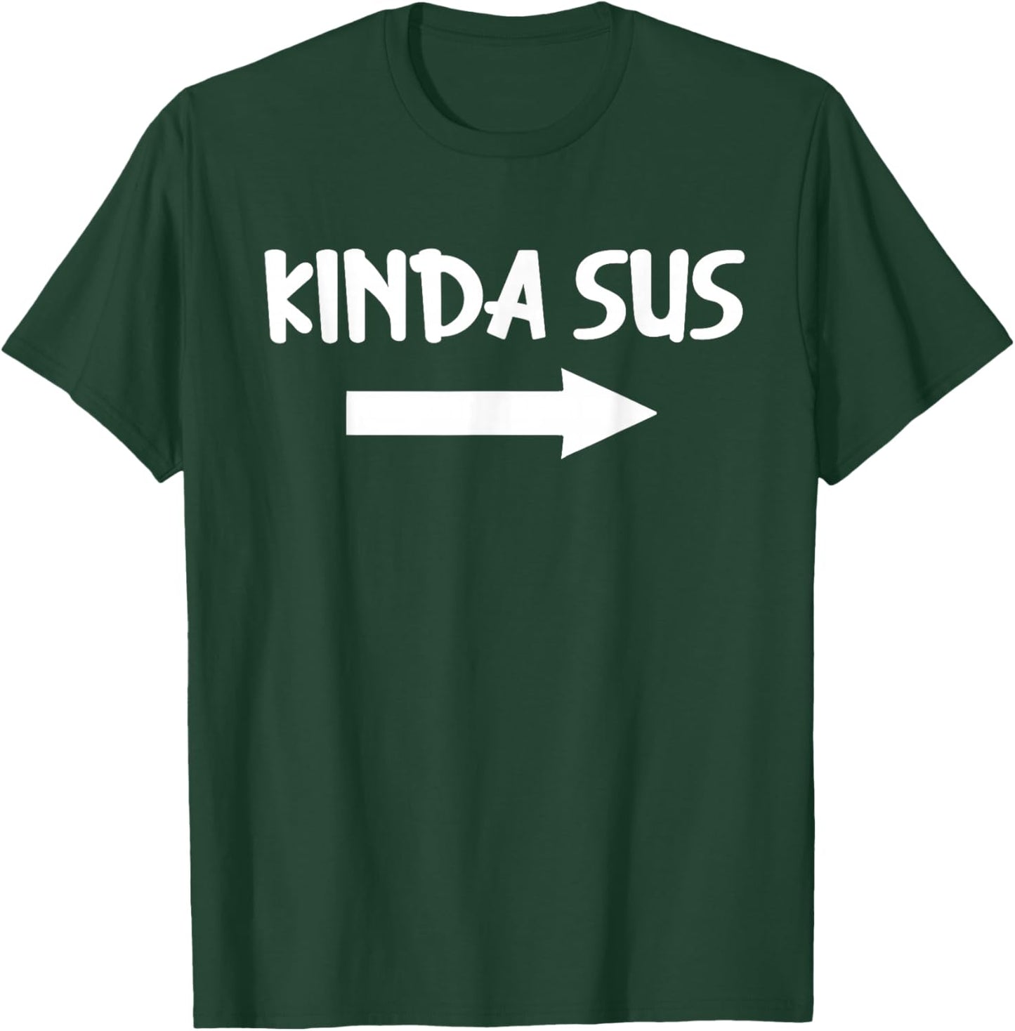 Kinda Sus Arrow Gaming Meme Joke Funny Halloween Costume T-Shirt - T-Shirt | Forest