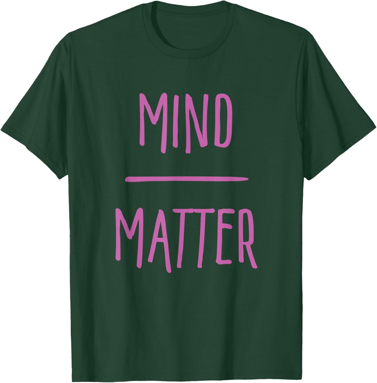 Mind Over Matter Workout Motivation T-Shirt - T-Shirt | Forest