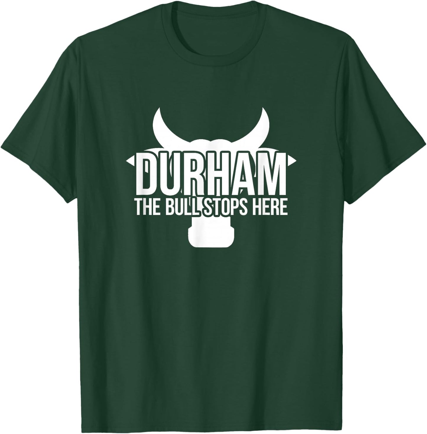 Durham, NC The Bull Stops Here T-Shirt - T-Shirt | Forest