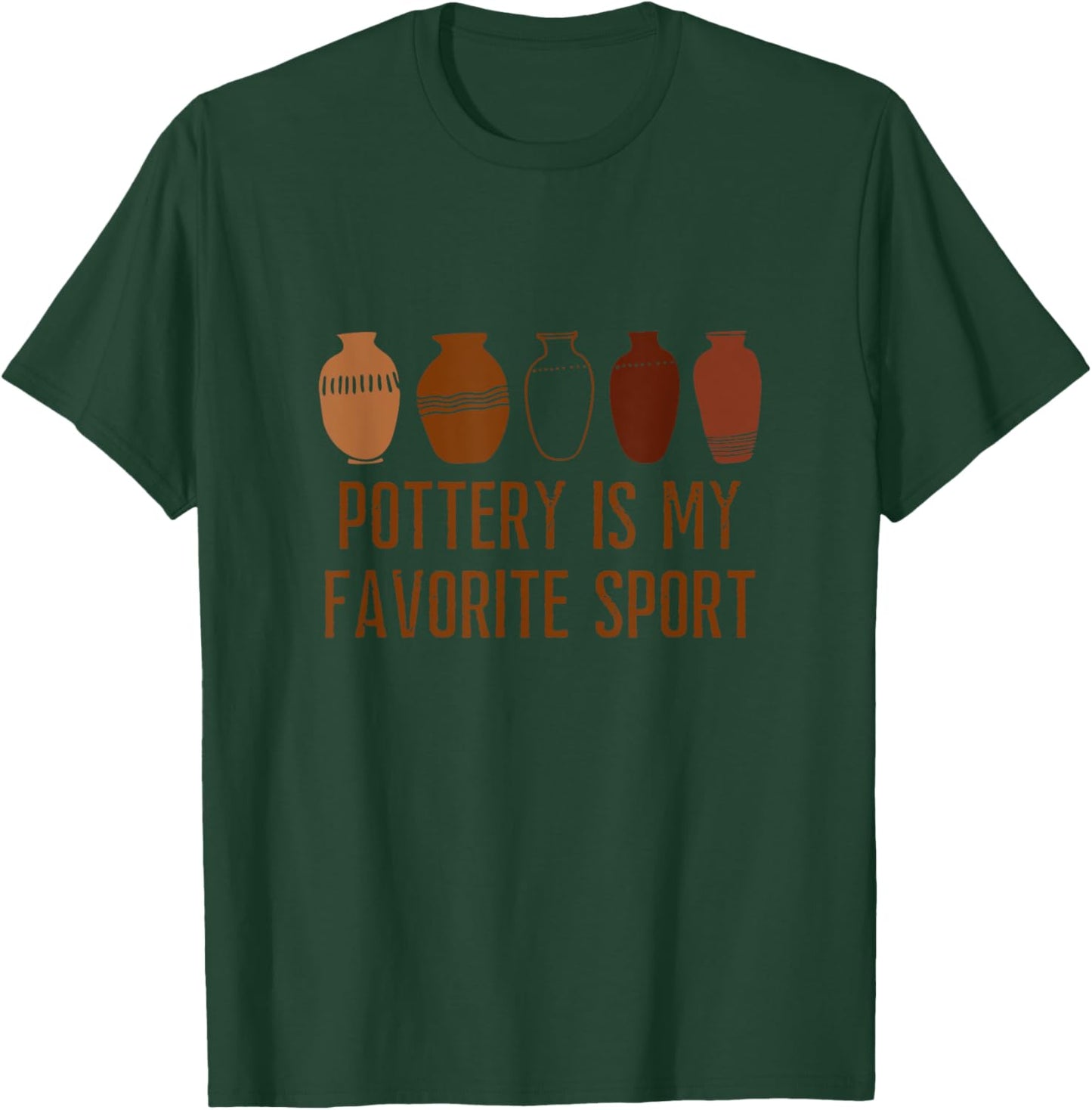 Pottery Is My Favorite Sport Artist Ceramics Lover Funny T-Shirt - T-Shirt | Forest