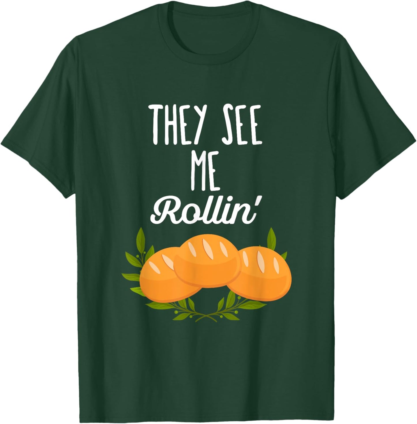 They see me rollin - Funny Thanksgiving Pun T-Shirt - T-Shirt | Forest