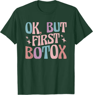 But First Botox T-Shirt - T-Shirt | Forest