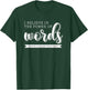 I Believe in the Power of Words Speech Pathologist SLP Gift T-Shirt - T-Shirt | Forest
