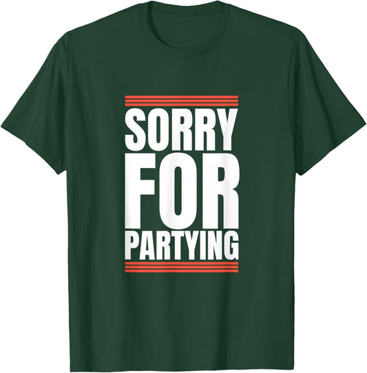 Sorry Funny For Partying Halloween Present Birthday Festival T-Shirt - T-Shirt | Forest
