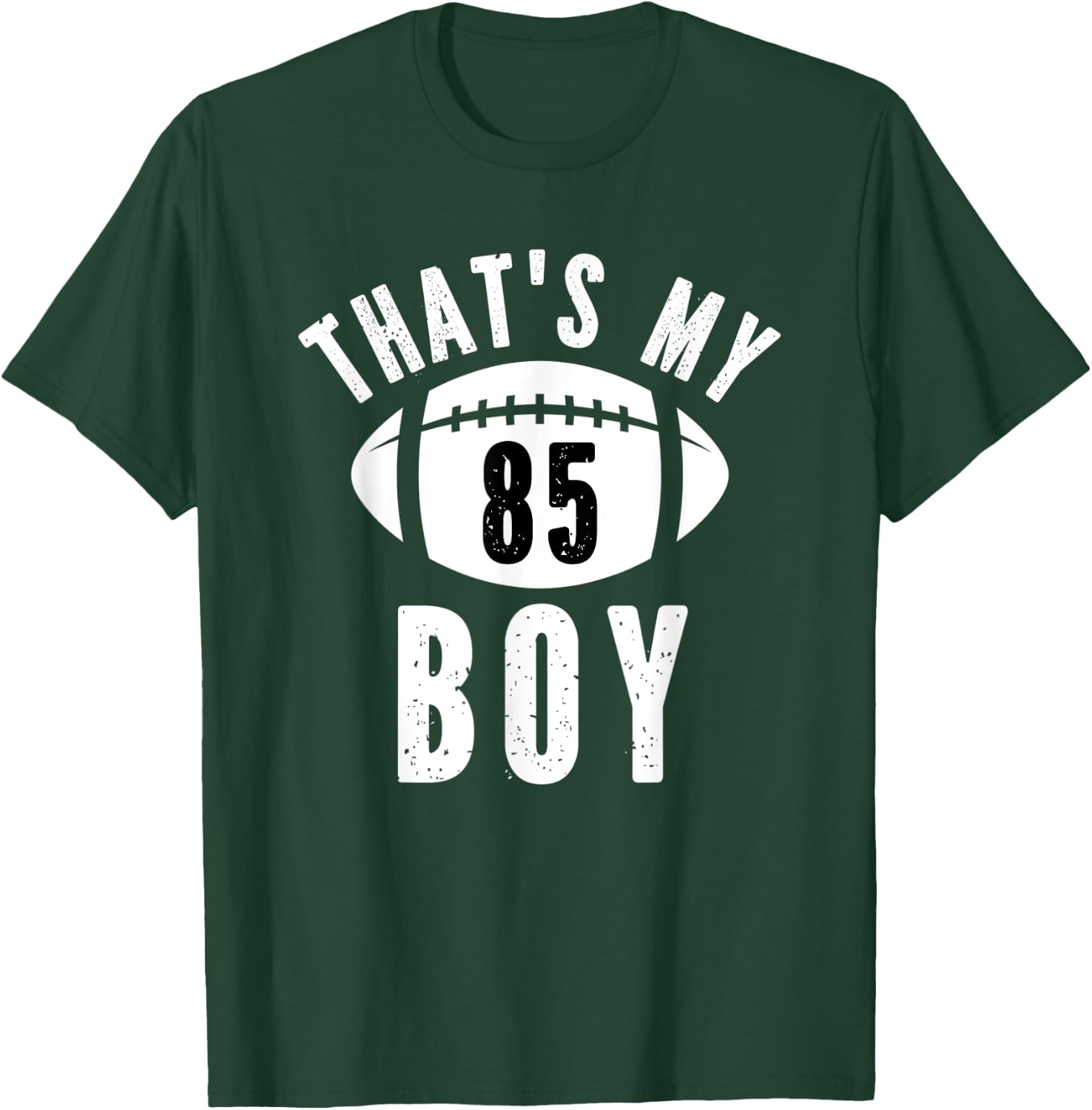 That's My Boy Football Jersey Number #85 Dad Mom Football T-Shirt - T-Shirt | Forest