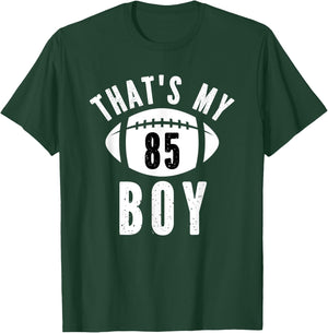 That's My Boy Football Jersey Number #85 Dad Mom Football T-Shirt - T-Shirt | Forest