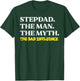 Stepdad Man Myth Bad Influence Funny Step Dad Fathers Day T-Shirt - T-Shirt | Forest