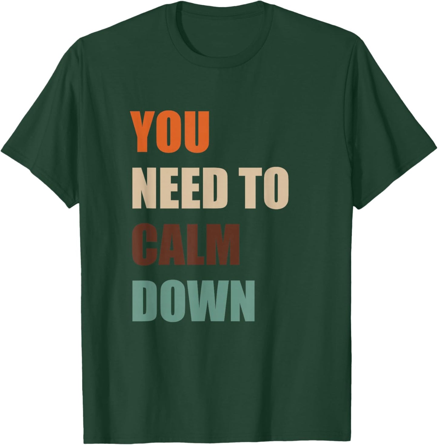 You Need to Calm Down T-Shirt - T-Shirt | Forest